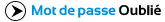 Mot de passe Oubli�